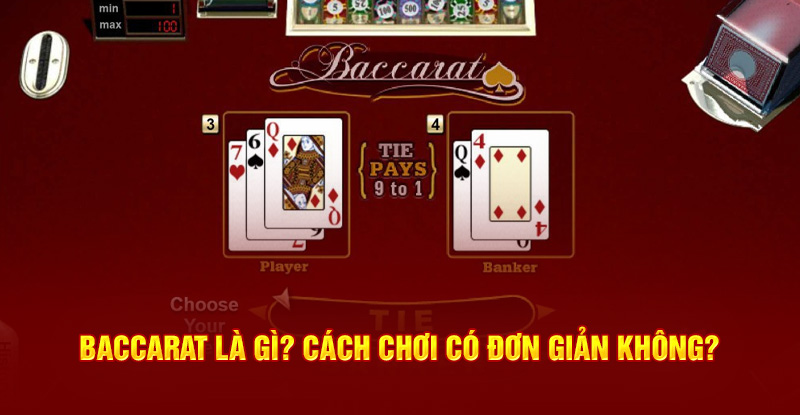 Baccarat là gì? Cách chinh phục đơn giản không?